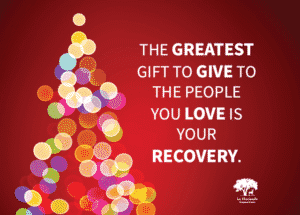 Greatest Gift Give People You Love Recovery La Hacienda Treatment Center
