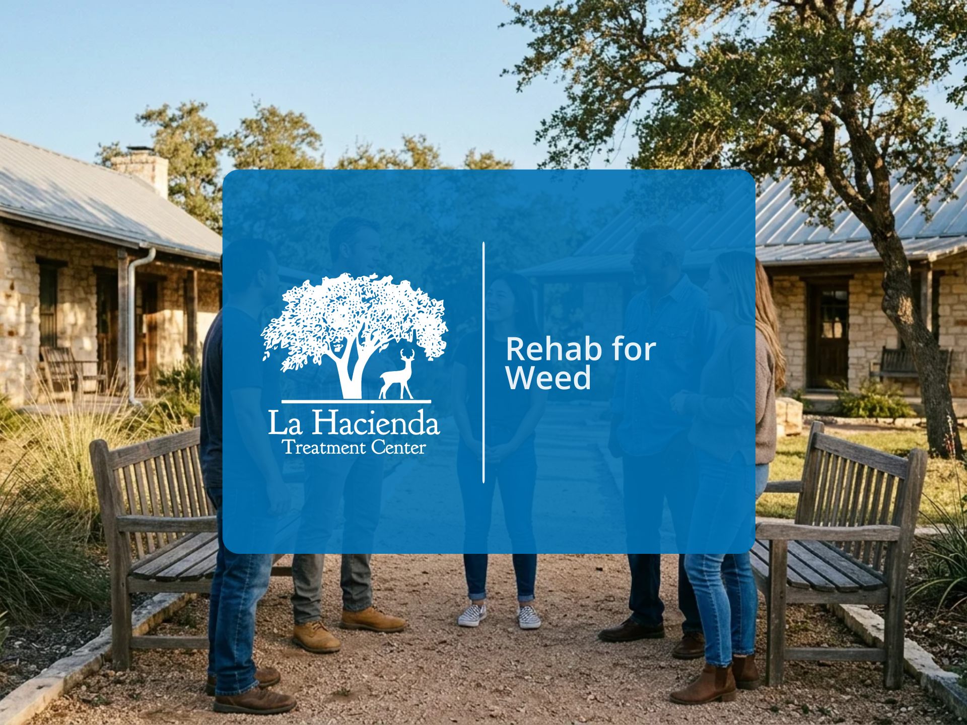 Rehab for Weed | La Hacienda Treatment Center
