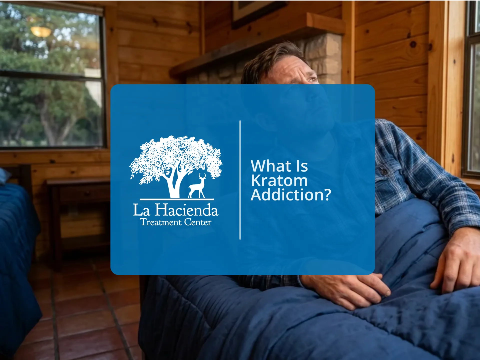 What Is Kratom Addiction? | La Hacienda Treatment Center